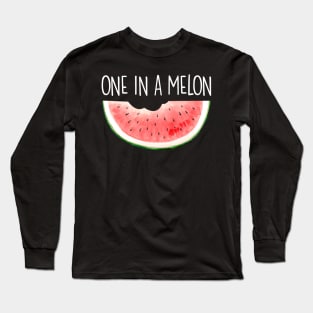 One in a Melon Funny Watermelon Pun Inspirational Quote Saying Meme Long Sleeve T-Shirt